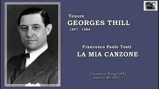 Thumbnail: Tenore GEORGES THILL - F.P.Tosti   "LA MIA CANZONE"