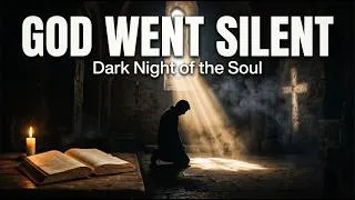 Thumbnail: When God Goes Silent: The Dark Night of the Soul Explained