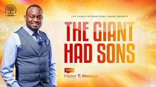 Thumbnail: THE GIANT HAD SONS || PASTOR T MWANGI|| LIFE CHURCH LIMURU || SUNDAY SERVICE