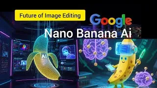 Thumbnail: Google Nano Banana AI: The Future of Image Editing | Full Guide 2025”