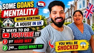 Thumbnail: Some Goans Mentality when renting a house in UK | 2 ways to do YouTube 1st Hard Way &2nd Guess what?