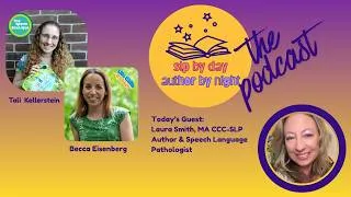 Thumbnail: Episode 11: SLP by Day Author by Night with Author and SLP Laura Smith