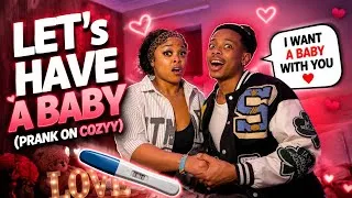 Thumbnail: “LET’s HAVE A BABY”🍼👶 (PRANK ON COZYY)‼️