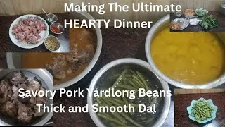 Thumbnail: Making The Ultimate HEARTY Dinner 🥗|Savory Pork Yardlong Beans Thick and Smooth Dal|Grandmother ⭐❤️