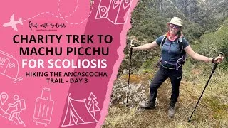Thumbnail: Machu Picchu trek for scoliosis - Day 5: Hiking the Ancascocha Trail - day 3 | Life with Scoliosis