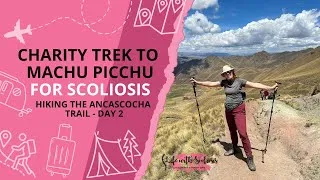 Thumbnail: Machu Picchu trek for scoliosis - Day 4: Hiking the Ancascocha Trail - day 2 | Life with Scoliosis