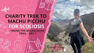 Thumbnail: Machu Picchu trek for scoliosis - Day 3: Hiking the Ancascocha Trail - day 1 | Life with Scoliosis