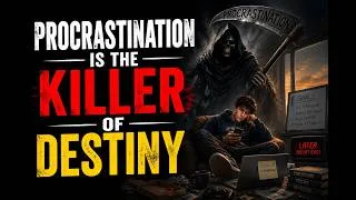 Thumbnail: Stop procrastinating/procrastination is a killer of destiny