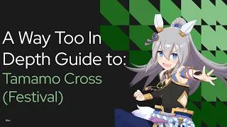Thumbnail: Tamamo Cross (Festival) (Umamusume) - In-Depth Guide