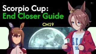 Thumbnail: SCORPIO CUP - Umamusume CM19 End Closer Guide