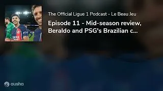 Thumbnail: Episode 11 - Mid-season review, Beraldo and PSG's Brazilian connection, France's AFCON stars!