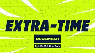 Thumbnail: Extra time Ligue 1 Uber Eats - December (season 2023/2024)