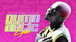 Thumbnail: Kidi, Olivetheboy & Kojo Blak  - Gymnastic (On My Way) Lyrics