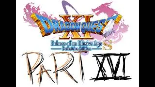 Thumbnail: DRAGON QUEST XI S Playthrough - Part 16