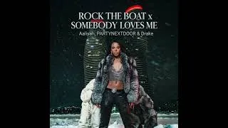 Thumbnail: Aaliyah, PARTYNEXTDOOR & Drake | Rock The Boat x Somebody Loves Me | DJ London Mashup