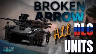 Thumbnail: All the NEW DLC units we know about! // Broken Arrow "Arriving Soon™" Academy 4k