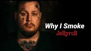 Thumbnail: Jelly Roll – Why I Smoke (Lyrics Video) | Powerful & Emotional Song