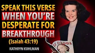 Thumbnail: Speak This Verse When You’re Desperate for Breakthrough… (Isaiah 43:19) - KATHRYN KUHLMAN PREACHINGS