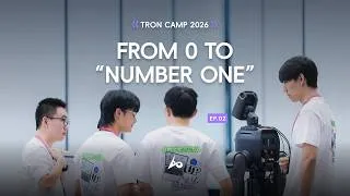 Thumbnail: TRON Camp 2026 Documentary EP.02: From 0 to “Number One”