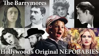 Thumbnail: The Barrymores, Hollywood’s Oldest Dynasty – America's "Royal" Families