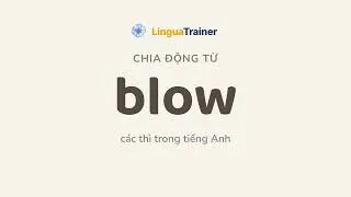 Thumbnail: Động từ BLOW trong cả 12 thì tiếng Anh | Học tiếng Anh qua ví dụ
