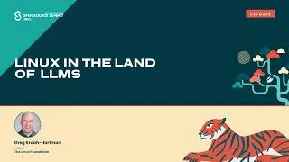 Thumbnail: Keynote: Linux in the Land of LLMs - Greg Kroah-Hartman & Fellow