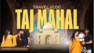 Thumbnail: ✨ We Visited the Taj Mahal 🕌❤️ | 7 Wonders of the World with Our Little Sham | Family Travel Vlog