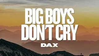 Thumbnail: DAX - Big Boys Don’t Cry (Lyric Video)