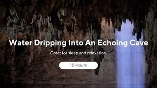 Thumbnail: Relax to Water Dripping Cave Sounds | 10 Hours