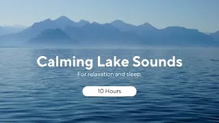 Thumbnail: Calming Lake Sounds for Sleep and Relaxation  | 10 Hours