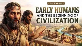 Thumbnail: Early Humans and Beginning of Civilization Class 9 Full Chapter (Animation) | Class 9 SST Chapter 4