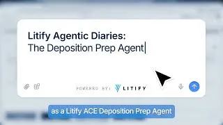 Thumbnail: Litify Agentic Diaries: The Deposition Prep Agent