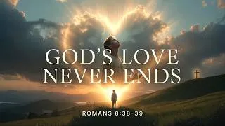 Thumbnail: God’s Love Never Ends ❤️ | Trust His Love & Promises When Life Feels Hard