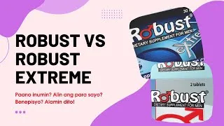 Thumbnail: ROBUST TABLET vs ROBUST EXTREME | PAANO INUMIN? ANO ANG BENEPISYO? ALAMIN DITO!