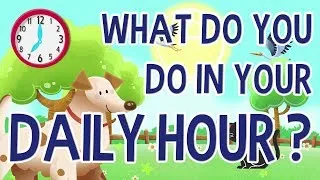 Thumbnail: What do you do in your daily hour? - English Educational Videos | Little Smart Planet