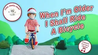 Thumbnail: When I’m Older I Shall Ride A Bicycle | Little Woolly Vision - Stop-Motion Animated Kids Songs