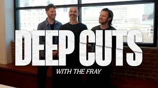 Thumbnail: The Fray on the Songs That Shaped Their Story | Deep Cuts
