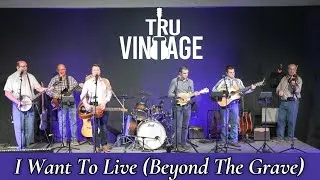 Thumbnail: I Want To Live (Beyond The Grave) ~ Tru-Vintage