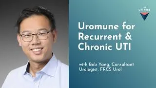 Thumbnail: Uromune for Recurrent & Chronic UTI, with Bob Yang, Consultant Urologist, FRCS Urol