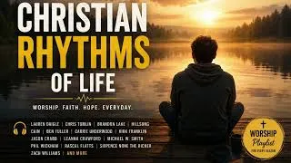 Thumbnail: Christian Rhythms of Life | THESE SONGS HIT DIFFERENT
