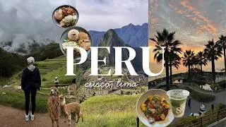 Thumbnail: Peru Vlog 🇵🇪 | everything i ate, machu picchu, travelling around south america