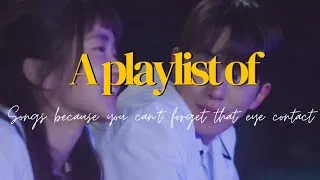 Thumbnail: A playlist 💓 for you cause you can't forget that "eye contact" with him/her