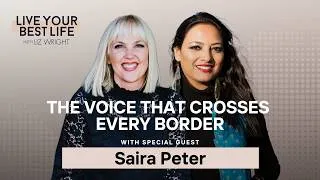 Thumbnail: The Voice That Crosses Every Border w/ Saira Peter | Live Your Best Life | Ep 328