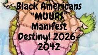 Thumbnail: Black American "Muurs" Manifest Destiny 2026-2042