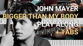 Thumbnail: John Mayer | Bigger Than My Body | GUITAR PLAYALONG + TAB