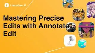 Thumbnail: LlamaGen 101: Mastering Precise Edits with Annotate Edit