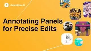 Thumbnail: LlamaGen 101: Annotating Panels for Precise Edits
