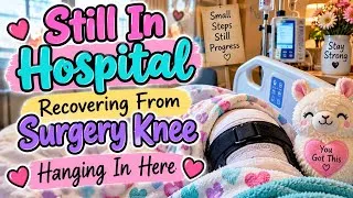 Thumbnail: I'm still in the hospital * Very Bad Fall On Wednesday * Surgery On My Knee 