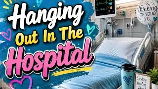 Thumbnail: Hanging Out In The Hospital * Blood Transfusions * Iv Potassium * Visitors * Big Daddy 