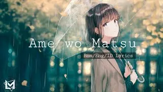 Thumbnail: アメヲマツ、 Ame wo Matsu // Minami • ROM/ENG/IDN Lyrics